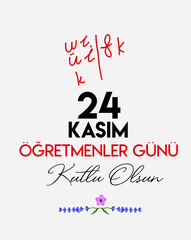 Obraz na płótnie Canvas 24 kasim ogretmenler gunu kutlu olsun. Translate: November 24 with a teacher's day. 