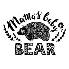 Mama's baby bear - cute hand drawn vector lettering with bear. Nursery art print, Scandinavian style. 