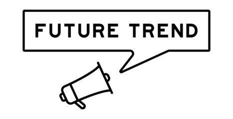 Megaphone icon with speech bubble in word future trend on white background