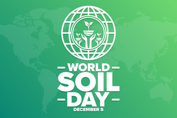 World Soil Day. December 5. Holiday concept. Template for background, banner, card, poster with text inscription. Vector EPS10 illustration.