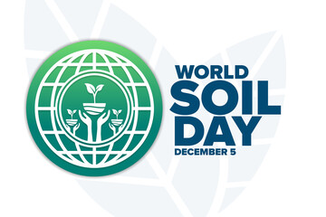 World Soil Day. December 5. Holiday concept. Template for background, banner, card, poster with text inscription. Vector EPS10 illustration.