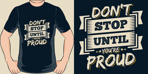 This Don't Stop Until You're Proud design is perfect for print and merchandising.
You can print this design on a T-Shirt, Hoodie, Poster, Sticker and more merchandising according to your needs.