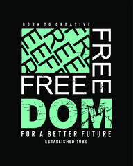 Freedom typography t shirt print