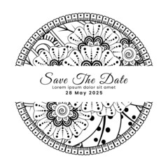 Save the date with mehndi flower. decoration in ethnic oriental, doodle ornament.