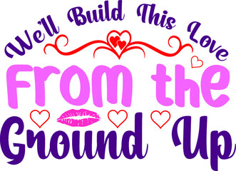 Valentine Quotes design SVG, Family vector t-shirt SVG Cut Files for Cutting Machines like Cricut and Silhouette