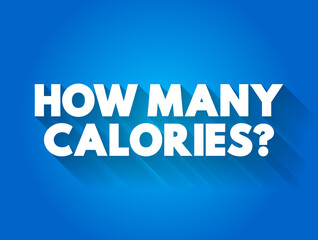 How Many Calories? text quote, concept background