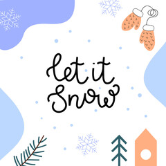 Obraz premium A square card with let it snow text. Vector white background with abstract elements, Christmas trees, mittens and a house. Perfect for a winter poster, postcard or seasonal advertising