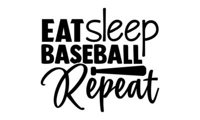 Eat sleep baseball repeat- Baseball t shirt design, Hand drawn lettering phrase, Calligraphy t shirt design, Hand written vector sign, svg, EPS 10