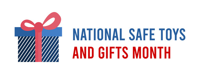 National Safe Toys and Gifts Month. Vector illustration on white
