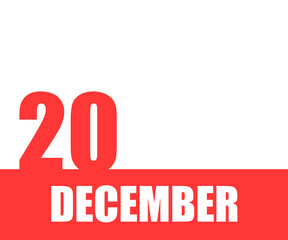 December. 20th day of month, calendar date. Red numbers and stripe with white text on isolated background. Concept of day of year, time planner, winter month