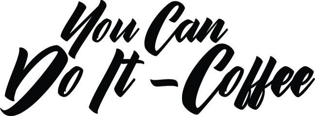 Text Lettering Typography idiom Motivational Quotes  for t-shirts prints 