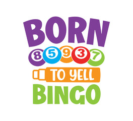 Fototapeta premium Bingo SVG Bundle, Born To Yell Bingo svg, Bingo quotes bundle, Bingo design svg, Bingo gift, Bingo Games, Crazy bingo, Bingo Cutting File