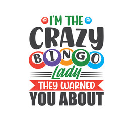 I'm The Crazy Bingo Lady They Warned You About svg, Bingo quotes bundle, Bingo design svg, Bingo gift, Bingo Games, Crazy bingo, Bingo Cutting File