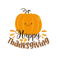 Happy Thanksgiving - greeting with cute smiley pumpkin. Good for T shirt print, poster, card, label, home decor and other gifts design. - obrazy, fototapety, plakaty