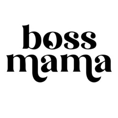 boss mama background lettering calligraphy,inspirational quotes,illustration typography,vector design