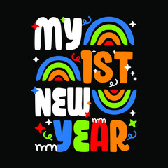 Obraz premium My first new year cute colorful typography quotes design for baby cloth, t-shirt and decoration
