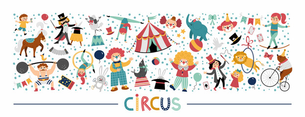 Fototapeta na wymiar Vector horizontal set with cute circus animals, objects, artists. Street show elements, clowns, marquee. Festival card template border design for banners, invitations. Cute carnival illustration.