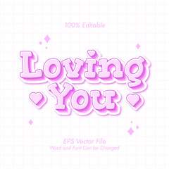 Editable text effect loving you template style vector