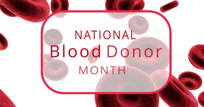 Animation of nation blood donor month text over red blood cells on white background