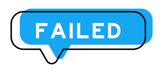 Speech banner and blue shade with word failed on white background