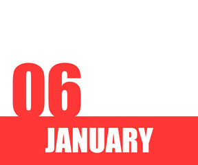 January. 06th day of month, calendar date. Red numbers and stripe with white text on isolated background. Concept of day of year, time planner, winter month