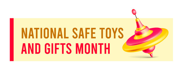 National Safe Toys and Gifts Month. Illustration on yellow