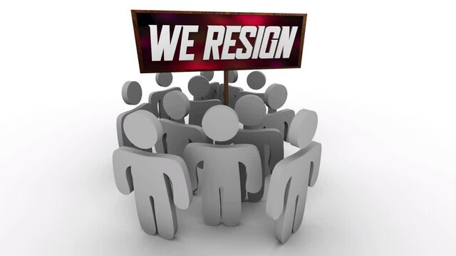 We Resign Quit Leave Jobs Workers Resignation Sign 3d Animation