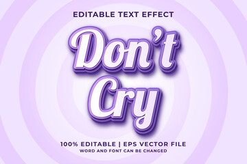 Editable text effect - Don't Cry 3d template style premium vector