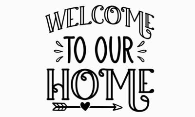 welcome to our home 