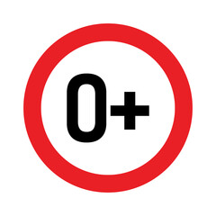 0 plus sign. Zero. Age restrictions, censorship and parental control. Icon for content, movies, food, juice and toys.