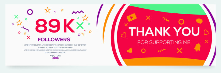 Creative Thank you (89k, 89000) followers celebration template design for social network and follower ,Vector illustration.