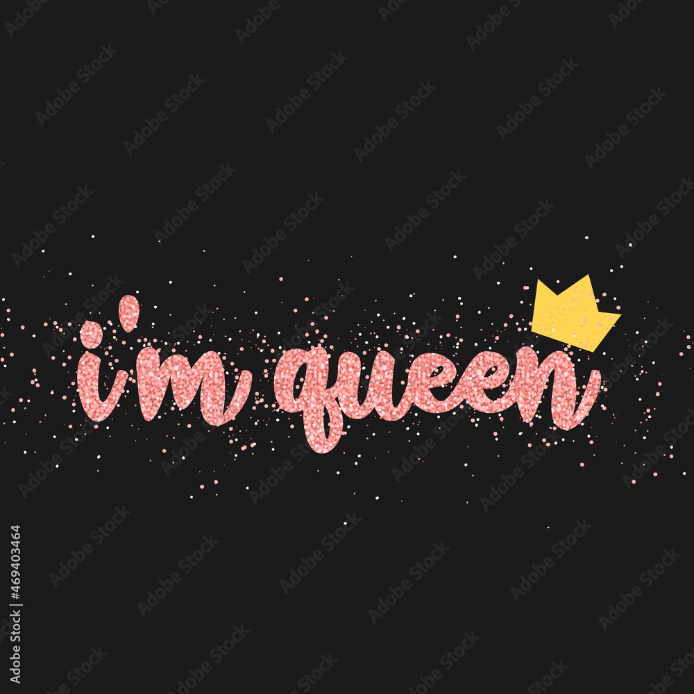 Wall mural i am queen. pink glitter lettering. vector for design, print.