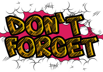 Fototapeta premium Don't forget. Comic book word text on abstract comics background. Retro pop art style illustration.