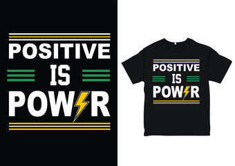 Positive is power beautiful quote graphics print design for t-shirt print