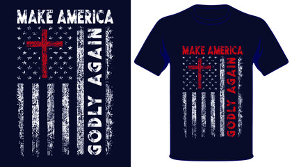 Make america godly again usa grunge flag patriotic tshirt design - obrazy, fototapety, plakaty
