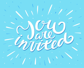 You are invited. Invitation card. Handwritten vector lettering.