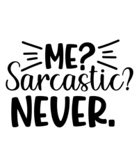 Sarcastic Svg Bundle, Sarcasm svg, Sarcastic Svg Files, Funny Quotes Svg, Funny sayings svg, Eps Png, Silhouette, Cricut