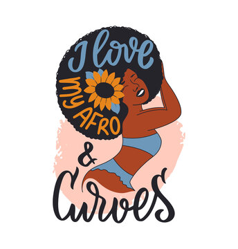 The design, Black woman with sunflower and lettering phrase. The girl slogan, I love my Afro and curves for posters, cards, logo, t-shirt designs. Vector illustration