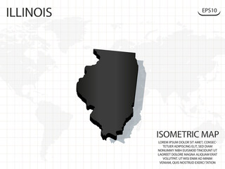 3D Map black of Illinois on world map background .Vector modern isometric concept greeting Card illustration eps 10.
