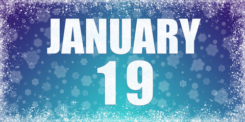Fototapeta premium Winter blue gradient background with snowflakes and rime frame and a calendar with the date of 19 january, banner.