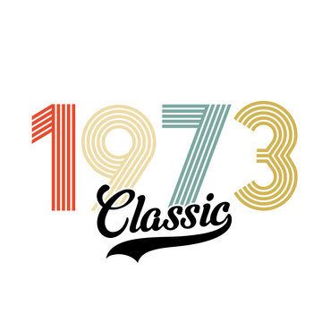 Classic 1973 , Happy Birthday vintage , Retro design