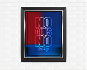 No guts no story quote typography in frame with white brick background  