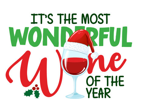 It is the most Wonderful Wine of the Year - Calligraphy phrase for Christmas. Hand drawn lettering for Xmas greetings cards, invitations. Good for t-shirt, mug, scrap booking, gift, printing press.