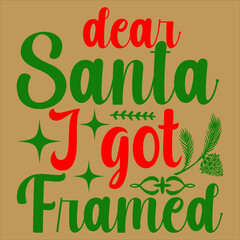 Dear Santa I got framed.