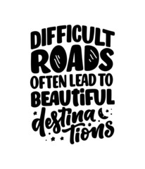 Hand drawn motivation lettering quote in modern calligraphy style. Inspiration slogan for print and poster design. Vector