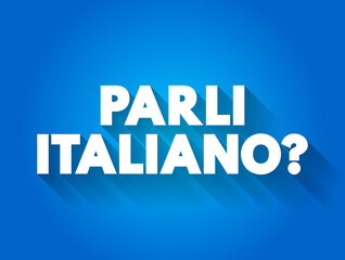 Parli Italiano? (do you speak Italian?) text quote, concept background