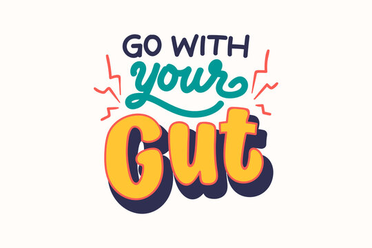 Go with Your Gut - Retro Theme Positive Lettering