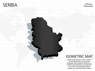 3D Map black of Serbia on world map background .Vector modern isometric concept greeting Card illustration eps 10.