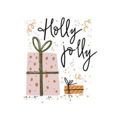 Holly jolly. Christmas illustration with the tgift boxes, confetti and hand drawn lettering.
