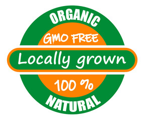 Locally grown,organic, GMO free, 100% natural. Information label sign with green and orange colors